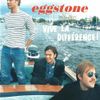 Eggstone - Vive La Diff&eacute;rence!