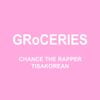 Chance the Rapper - GRoCERIES