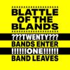 BLATTLE OF THE BLANDS