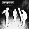 Dropper - Be A Little Kinder