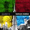 Jayden B - Bedroom Stadium