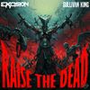 Excision - Raise The Dead