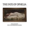 Taylor Swift - The Fate of Ophelia (The Chainsmokers Remix)