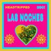 Headtripped - Las Noches