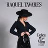 Raquel Tavares - Deles por Mim e &agrave; Antiga