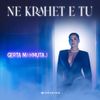 Gerta Mahmutaj - Ne krahet e tu