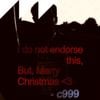 Cretonia999 - I do not endorse this, but Merry Christmas