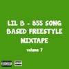 Lil B - 855 Song Based Freestyle Mixtape, Vol. 7