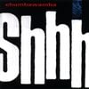 Chumbawamba - Shhh