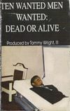 10 Wanted Men - Wanted: Dead or Alive