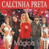 Calcinha Preta - M&aacute;gica, Vol. 12