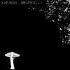 Kate Bush - Breathing