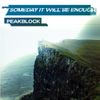PeakBlock - Someday It Will Be Enough
