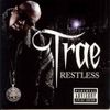 Trae Tha Truth - Restless