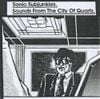 Sonic Subjunkies - Sounds From the City of Quartz