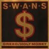 Swans - Greed / Holy Money
