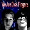 Dick Fingers - We Are Dick Fingers