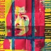 The Twilight Sad - IT&rsquo;S THE LONG GOODBYE