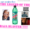 SuperSassofonoBasso - THE BAJA AND THE BLAST, THE FULL STORY ABOUT THE TALE THAT BROKE THE INTERNET...