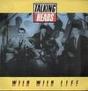 Talking Heads - Wild Wild Life