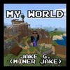 Jake G. - My World