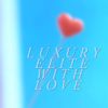 Luxury Elite - With Love
