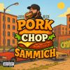 JaYy Wick - Pork Chop Sammich