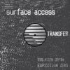 Surface Access - Transfer