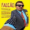 Falcão - Sucess&atilde;o de Sucessos Que Se Sucedem Sucessivamente Sem Cessar