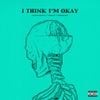 Machine Gun Kelly, YUNGBLUD & Travis Barker - I Think I'm OKAY