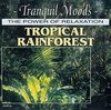 [unknown artist] - Tranquil Moods - The Power Of Relaxation - Tropical Rainforest