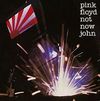 Pink Floyd - Not Now John