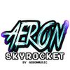 AeronMusic - Skyrocket