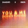 Snakehips - You & Me (Always Forever)