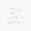 JJerome87 - Brush Me Like a Horse