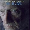R.E.M. - Everybody Hurts