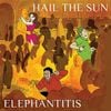 Hail the Sun - Elephantitis