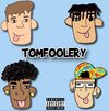 Quadeca, Moxas, Egovert & KIL - TOMFOOLERY