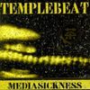Templebeat - Mediasickness