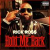 Rick Ross - Hold Me Back