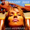 Strawberry 3000 - 3000 Degrees