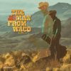 Charley Crockett - The Man from Waco (Redux)