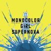 モノカラーガールスーパーノヴァ [MONOCOLOR GIRL SUPERNOVA]