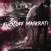 HALVAYN - FUCK OFF MASERATI