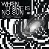 Various Artists - When There Is No Sun