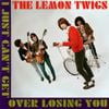 The Lemon Twigs - I Just Can&rsquo;t Get Over Losing You