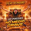 Filho Do Piseiro - S&oacute; Poesias No M&eacute;dio Grave