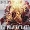 Flagboy Giz - I Got Indian In My Family