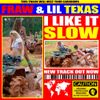 Lil Texas - I Like It Slow