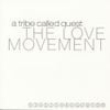 A Tribe Called Quest - The Love Movement